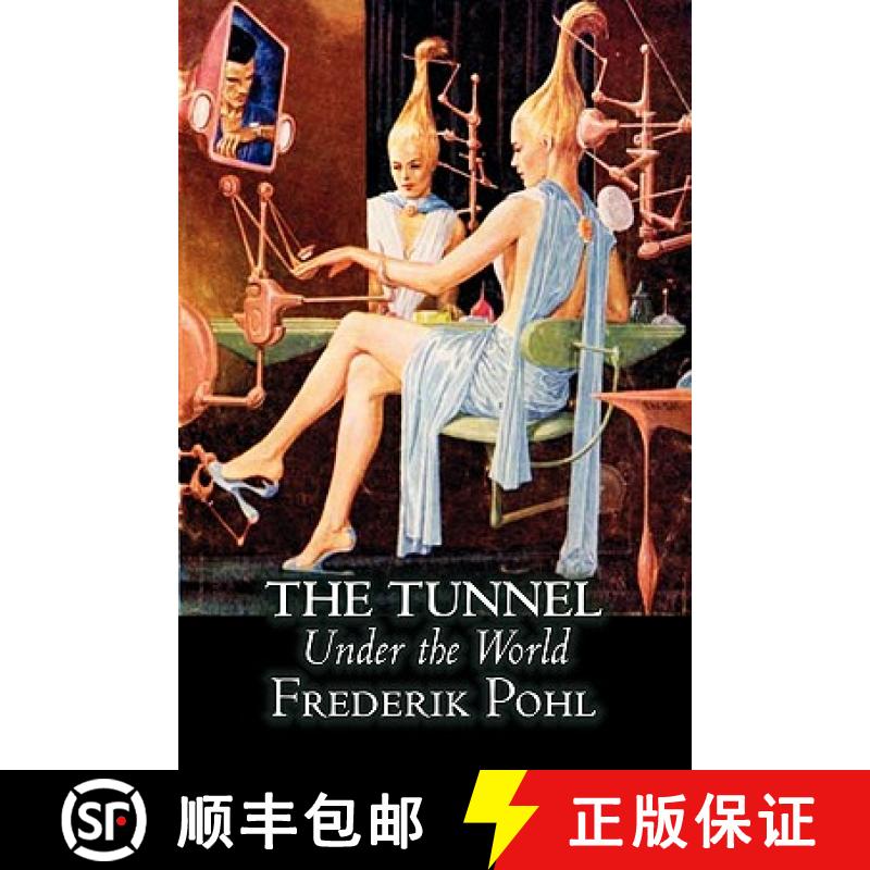 【2-3周达】The Tunnel Under the World by Frederik Pohl, Science Fiction, Fantasy [9781463801366]