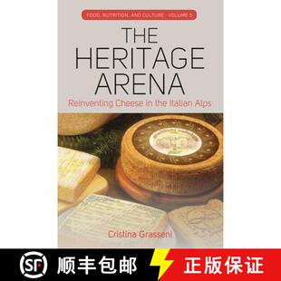 【3-4周达】The Heritage Arena: Reinventing Cheese in the Italian Alps [9781785332944]