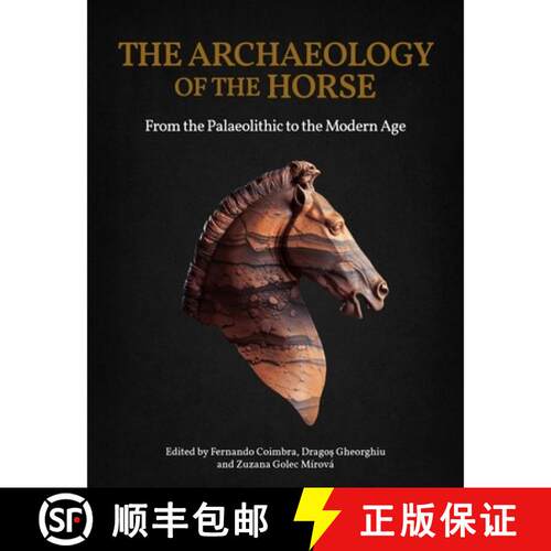 【3-4周达】The Archaeology of the Horse: From the Palaeolithic to the Modern Age [9798888572269]