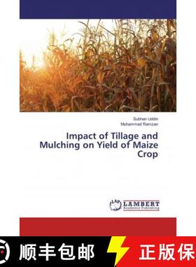 预订 Impact of Tillage and Mulching on Yield of Maize Crop [9783659959271]