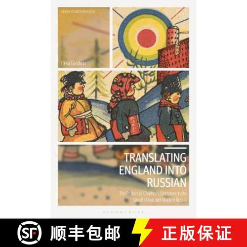 预订 Translating England into Russian: The Politics of Children's Literature in the Soviet Union and ... [9781350133990]