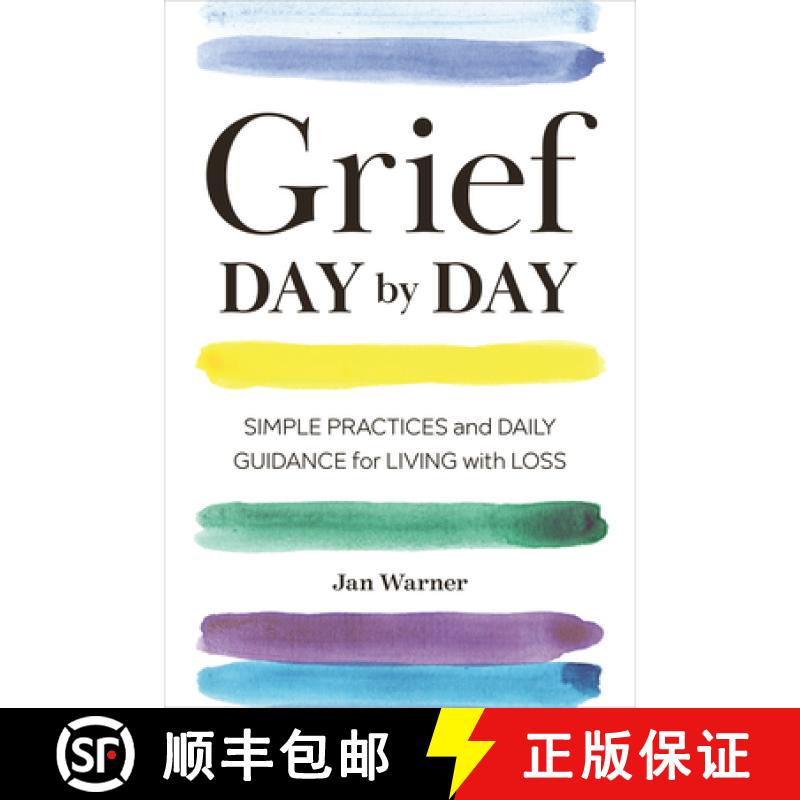【2-3周达】Grief Day by Day: Simple Practices and Daily Guidance for Living with Loss [9781641521314]