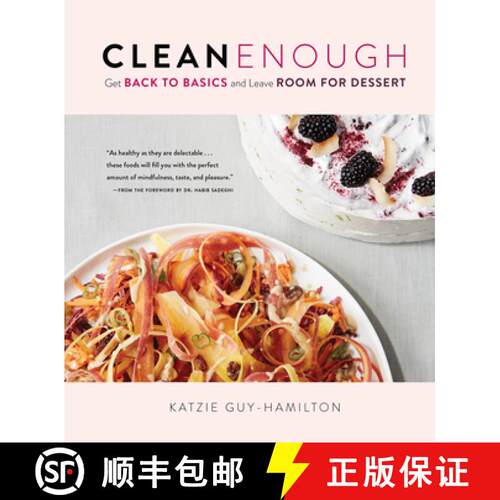 【3-4周达】精装 Clean Enough: A New Approach to Clean Eating - Get Back to Basics and Leave Room for ... [9781615194902]
