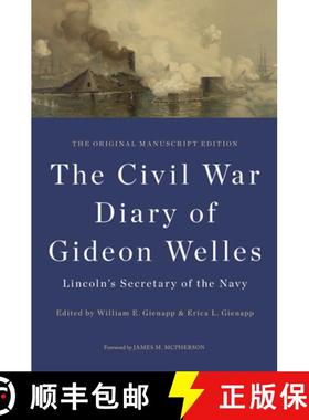 【3-4周达】The Civil War Diary of Gideon Welles, Lincoln's Secretary of the Navy: The Original Manusc... [9780252038525]