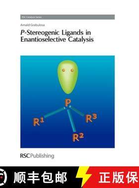 【3-4周达】P-Stereogenic Ligands in Enantioselective Catalysis: Rsc [9781849731232]
