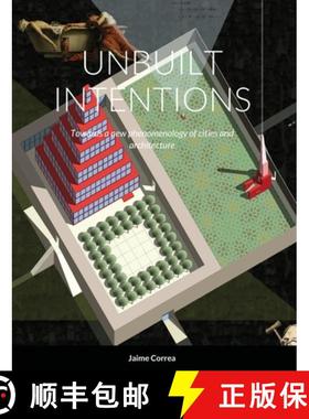 【3-4周达】UNBUILT INTENTIONS: Towards a new phenomenology of cities and architecture [9781716574917]