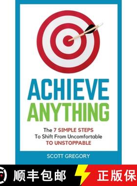【3-4周达】Achieve Anything: The 7 SIMPLE STEPS to Shift from Uncomfortable TO UNSTOPPABLE [9781839758256]