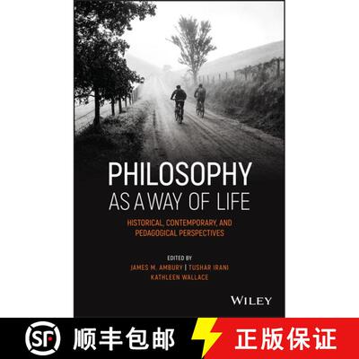 【3-4周达】Philosophy As A Way Of Life: Historical, Contemporary, And Pedagogical Perspectives [Wiley... [9781119746867]