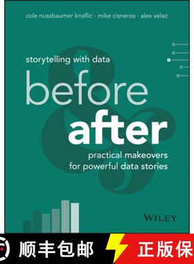 现货 用数据讲故事：之前和之后 Storytelling with Data: Before and After - Practical Makeovers for Powe... [9781394289615]