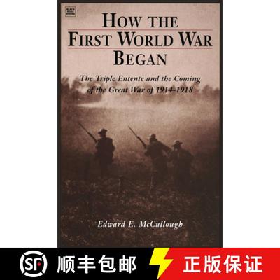 【3-4周达】How The First World War Began: The Triple Entente and the Coming of the Great War, 1914-18 [9781551641409]