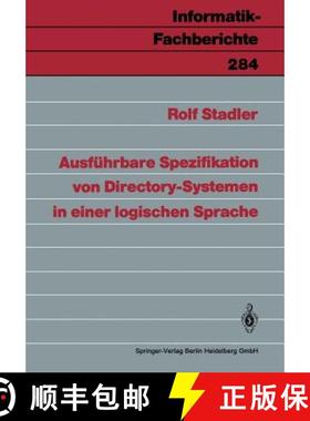 【3-4周达】Ausfeuhrbare Spezifikation Von Directory-Systemen in Einer Logischen Sprache [9783540545460]