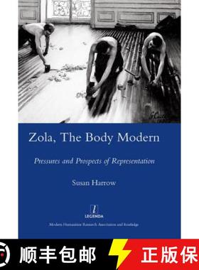 【3-4周达】Zola, the Body Modern: Pressures and Prospects of Representation [9781906540760]