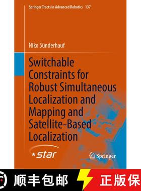 【3-4周达】Switchable Constraints for Robust Simultaneous Localization and Mapping and Satellite-Base... [9783031240157]
