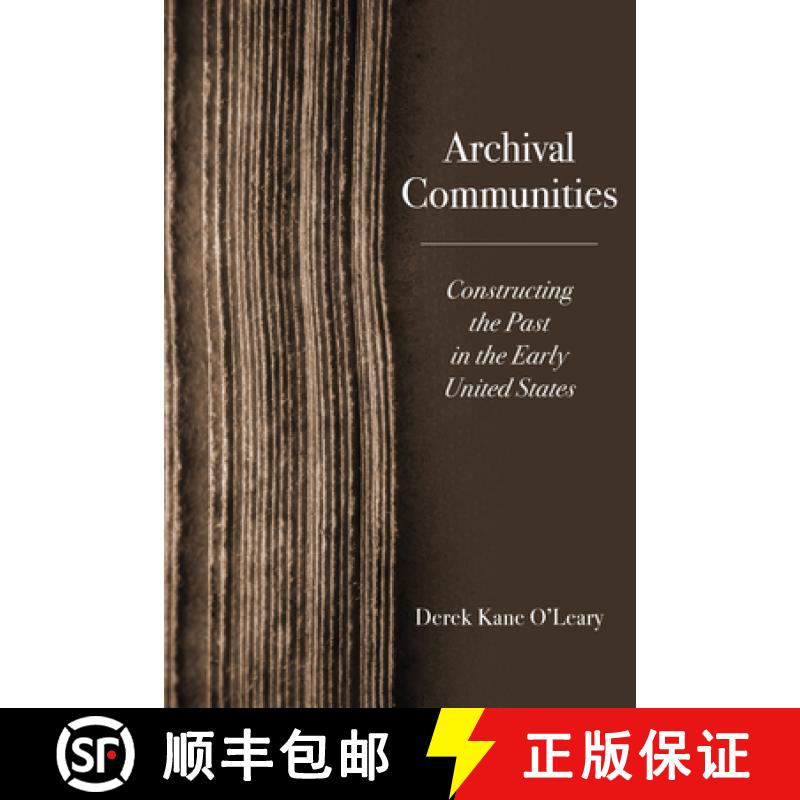预订 Archival Communities - Constructing the Past in the Early United States [9780813953045]