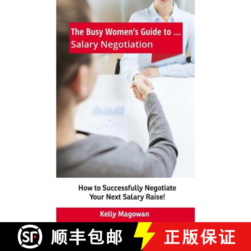 【3-4周达】The Busy Women's Guide to... Salary Negotiation: How to Successfully Negotiate Your Next S... [9780994315915]