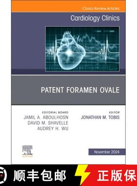 【3-4周达】Patent Foramen Ovale, an Issue of Cardiology Clinics: Volume 42-4 [9780443129698]