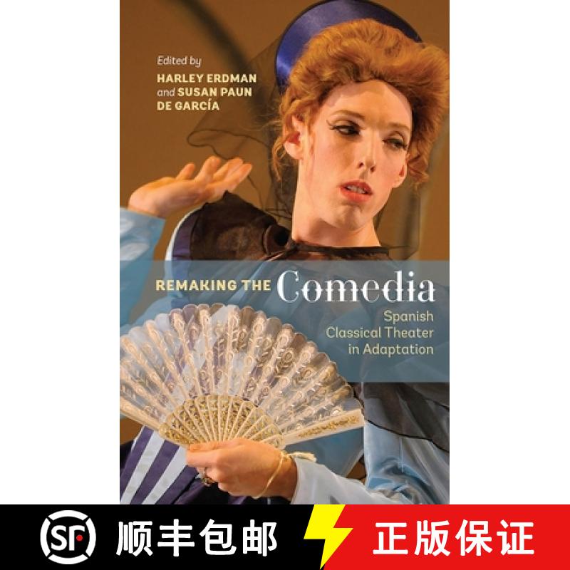 【3-4周达】Remaking the Comedia - Spanish Classical Theater in Adaptation: Spanish Classical Theater ... [9781855662926]