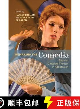 【3-4周达】Remaking the Comedia - Spanish Classical Theater in Adaptation: Spanish Classical Theater ... [9781855662926]