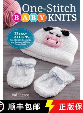 【3-4周达】One-Stitch Baby Knits: 22 Easy Patterns for Adorable Garments and Accessories Using Garter... [9781504801102]