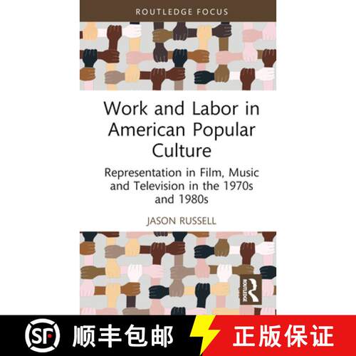 【3-4周达】精装 Work and Labor in American Popular Culture: Representation in Film, Music and Televis... [9781032470955]