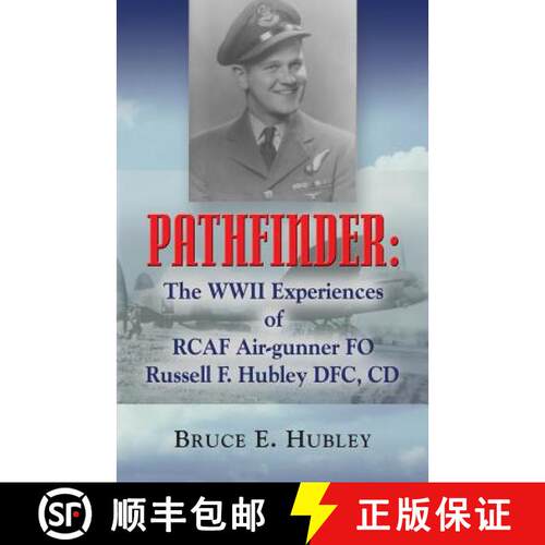 【3-4周达】Pathfinder: The WWII Experiences of Rcaf Air-Gunner Fo Russell F. Hubley Dfc, CD [9781626466883]