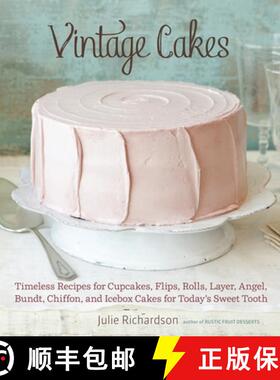 【3-4周达】Vintage Cakes: Timeless Recipes for Cupcakes, Flips, Rolls, Layer, Angel, Bundt, Chiffon, ... [9781607741022]