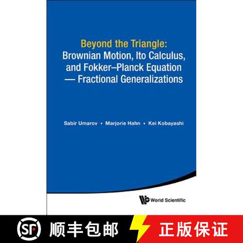 预订 精装 BEYOND THE TRIANGLE: BROWNIAN MOTION, ITO CALCULUS, AND FOKKER-PLANCK EQUATION - FRACTIONAL... [9789813230910]