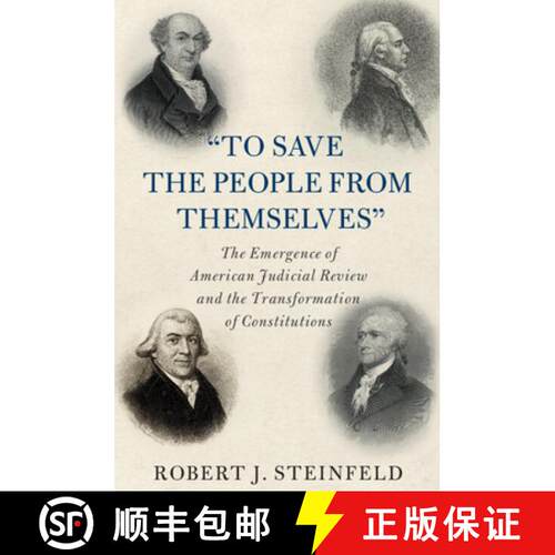 预订 'To Save the People from Themselves': The Emergence of American Judicial Review and the Transfor... [9781108984591]
