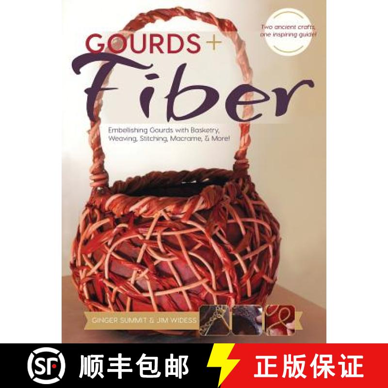 【3-4周达】Gourds + Fibers: Embellishing Gourds with Basketry, Weaving, Stitching, Macramé & More [9781626546226]