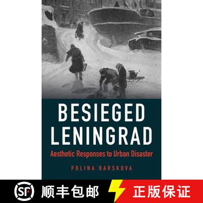 【3-4周达】Besieged Leningrad – Aesthetic Responses to Urban Disaster [9780875807720]