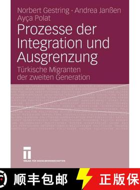 【3-4周达】Prozesse Der Integration Und Ausgrenzung: Türkische Migranten Der Zweiten Generation [9783531149158]