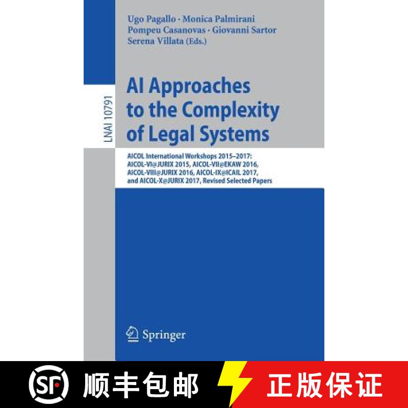 【3-4周达】AI Approaches to the Complexity of Legal Systems: AICOL International Workshops 2015-2017:... [9783030001773]