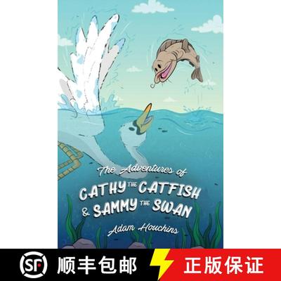 【3-4周达】The Adventures of Cathy the Catfish and Sammy the Swan [9781637641378]