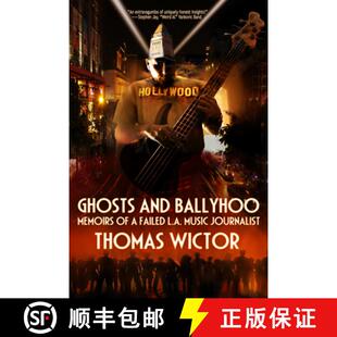 【3-4周达】Ghts and Ballyhoo: Memoirs of a Failed L.A. Music Journalist: Memoirs of a Failed L.A. Mus... [9780764343384]