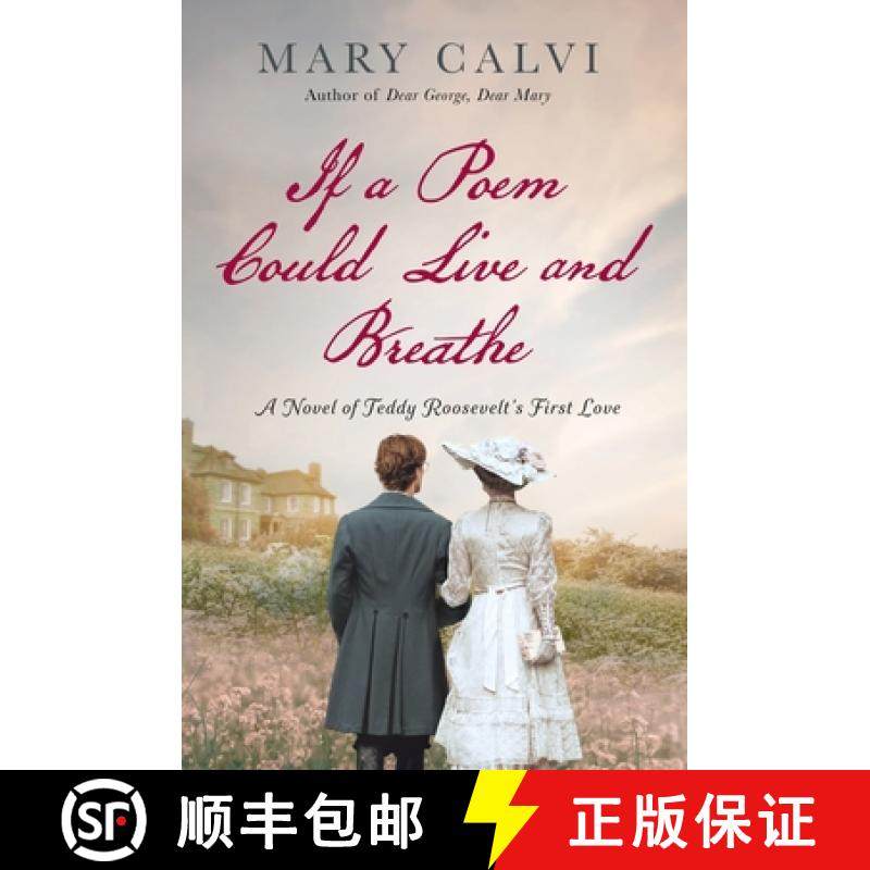 【3-4周达】If a Poem Could Live and Breathe: A Novel of Teddy Roosevelt's First Love [9781250277831]