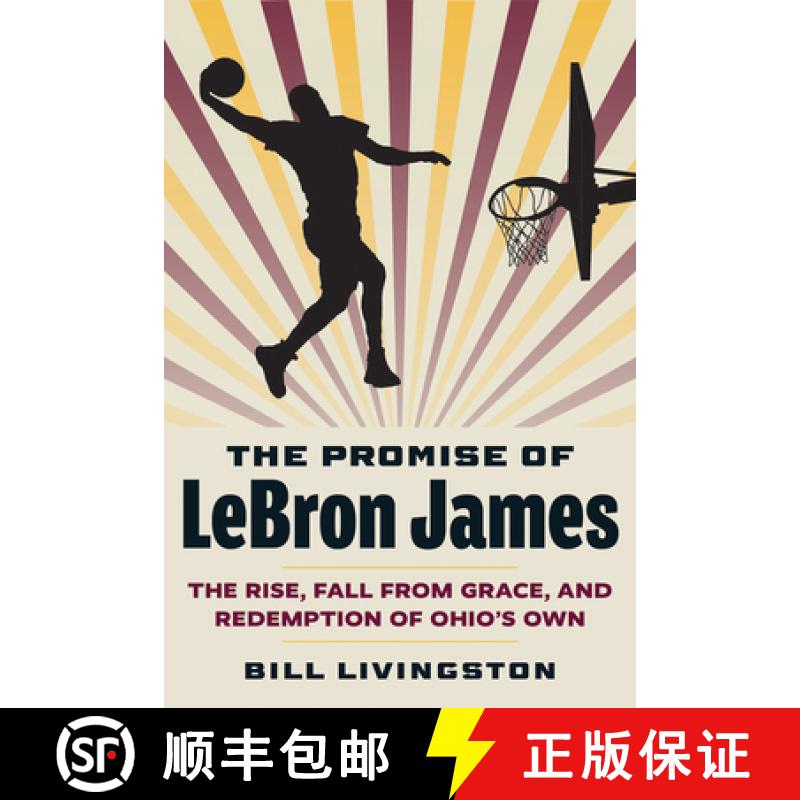 【3-4周达】The Promise of Lebron James: The Rise, Fall from Grace, and Redemption of Ohio's Own [9781606354841]
