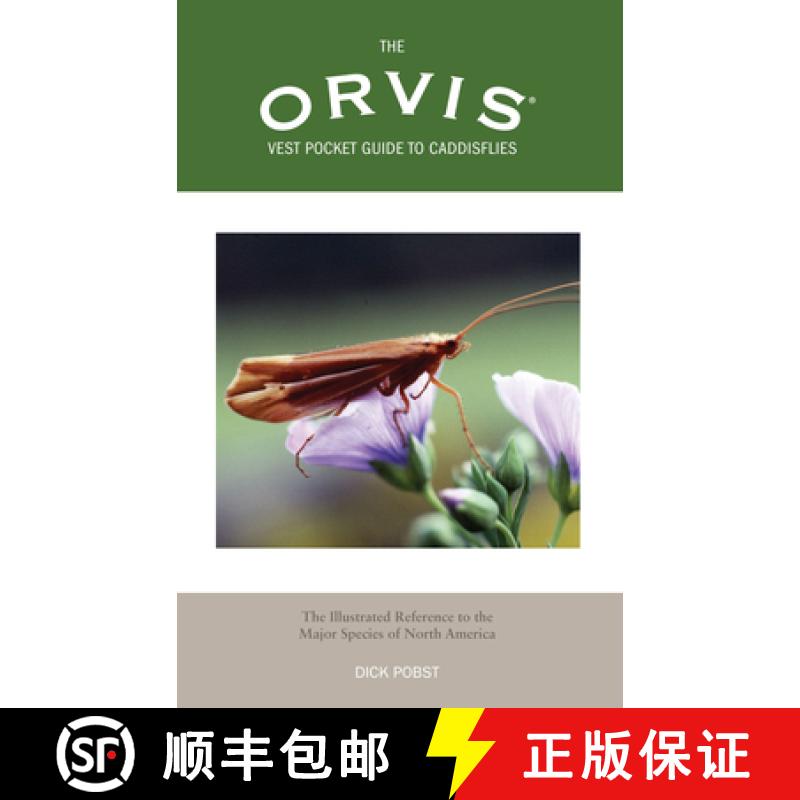 【3-4周达】The Orvis Vest Pocket Guide to Caddisflies: The Illustrated Reference to the Major Species... [9781592283910]