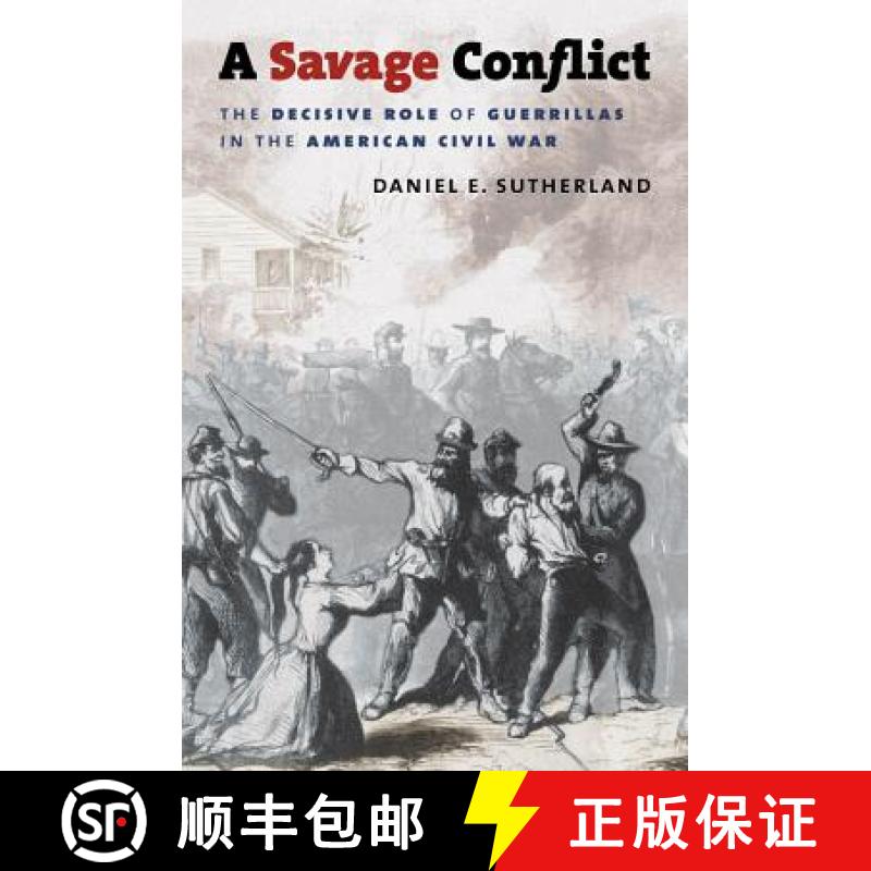 【2-3周达】A Savage Conflict: The Decisive Role of Guerrillas in the American Civil War [9780807866030]