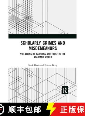 【3-4周达】Scholarly Crimes and Misdemeanors: Violations of Fairness and Trust in the Academic World [9780367890681]