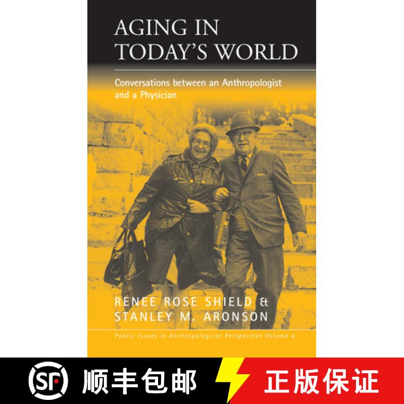【3-4周达】Aging in Today's World: Conversations Between an Anthropologist and a Physician [9781571814203]