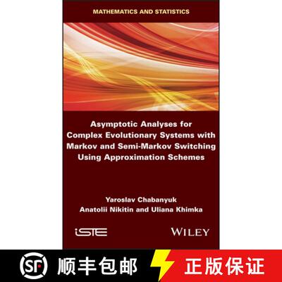 【3-4周达】Asymptotic Analyses for Complex Evolutionary Systems with Markov and Semi–Markov Switchin... [9781786305565]