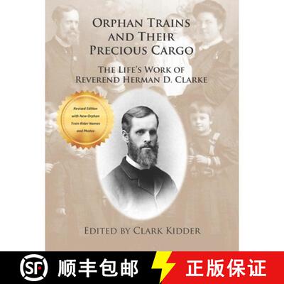 【3-4周达】Orphan Trains and Their Precious Cargo: The Life's Work of Reverend Herman D. Clarke [9780692829424]