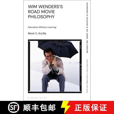 【3-4周达】精装 Philosophical Essay on Wim Wenders's Road Movies: Education Without Learning [9781350110427]