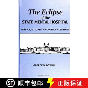 【3-4周达】The Eclipse of the State Mental Hospital: Policy, Stigma, and Organization [9780791428955]