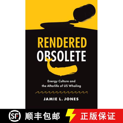 【3-4周达】精装 Rendered Obsolete – Energy Culture and the Afterlife of US Whaling [9781469674810]