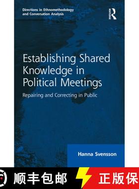 【3-4周达】Establishing Shared Knowledge in Political Meetings: Repairing and Correcting in Public [9780367547653]
