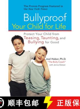 【3-4周达】Bullyproof Your Child for Life: Protect Your Child from Teasing, Taunting, and Bullying fo... [9780399533181]