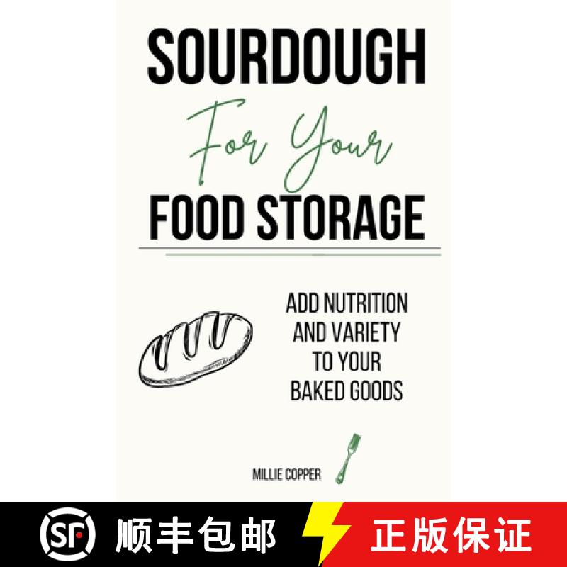 【2-3周达】Sourdough for Your Food Storage: Add Nutrition and Variety to Your Baked Goods [9781957088129]
