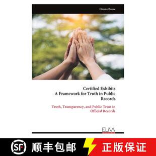 【3-4周达】Certified Exhibits A Framework for Truth in Public Records [9789999334150]