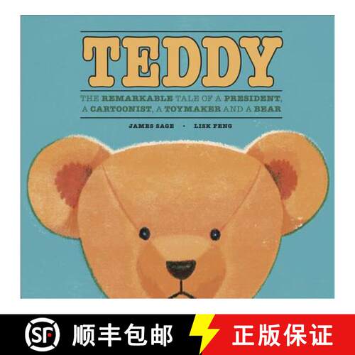 精装 Teddy: The Remarkable Tale of a President, a Cartoonist, a Toymaker and a Bear [9781771387958]